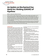 An Update on Mechanized Gas Metal Arc Welding (GMAW) of Pipelines